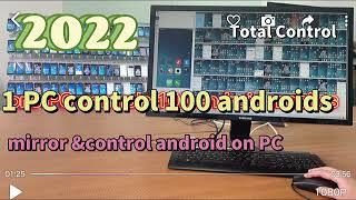 How to control 100 Android phones  on 1 PC with Total Control?mirror ＆control multi- devices to PC