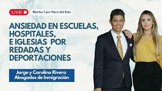 ANSIEDAD EN ESCUELAS, HOSPITALES E IGLESIAS POR REDADAS Y DEPORTACIONES |LIVE| JORGE RIVERA ABOGADO