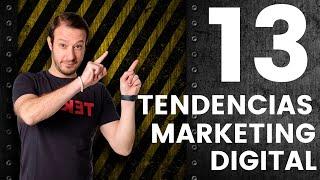 13 Tendencias de Marketing Digital