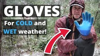 Don't let your hands FREEZE! BEST GLOVES for Hiking and Backpacking in COLD WET CONDITIONS