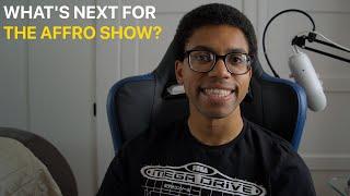 Where I've Been & What's Next For The Affro Show (Update Video)