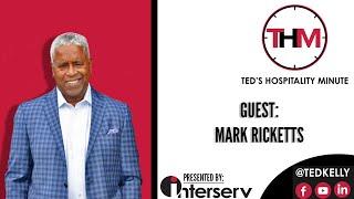 Ted's Hospitality Minute | Guest: Mark Ricketts - President & COO McNeill Hotel Company