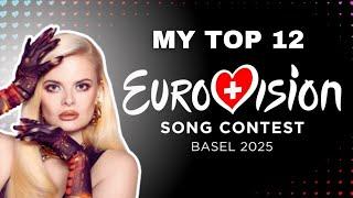 EUROVISION SONG CONTEST 2025 MY TOP 12