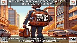 km4dev knowledge cafe 32: Knowledge Driven for Development and Sustainable Growth