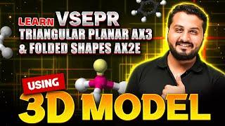 ચાલો સમજીયે VSEPR - Trigonal planar AX3 & Bent Shape AX2E: 3D Model સાથે #PWGujarati