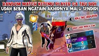 RANDOM MATCH KETEMU PLAYER GA TAU DIRI UDAH BEBAN NGATAIN GW ANJ*NG AKHIRNYA MALU SENDIRI