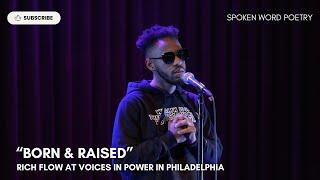 Rich Flow - "Born & Raised" @ Voices In Power | Philadelphia 2024 | Spoken Word Poetry