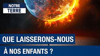 Quelle planète laisserons-nous à nos enfants - Planète, environnement et écologie Documentaire HD