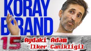 Koray Birand - Aydaki Adam - İlker Canikligil B15