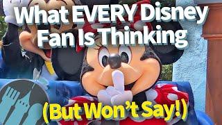 Things Every Disney Fan Is Thinking, But No One Will Say!