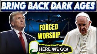 Trump Said Bring Back Religion and Worship on Sunday Sabbath. America Golden Age is Papacy Dark Ages