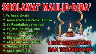 KUMPULAN SHOLAWAT NABI MERDU MAULID DIBA' | lirik sholawat Arab-Latin-Terjemahan