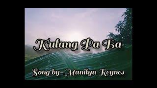 KULANG PA BA -- MANILYN REYNES -- LYRICS