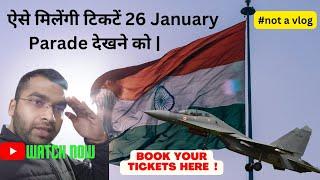 How to Book your tickets for 74th REPUBLIC DAY PARADE ? @lifeofpks