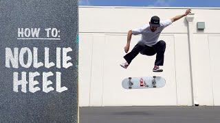 How To: NOLLIE HEELFLIP (Flick Hack!) | Nollie Heel Tutorial