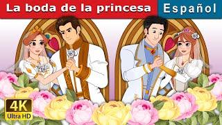 La boda de la princesa | The Princess Wedding in Spanish | Spanish Fairy Tales