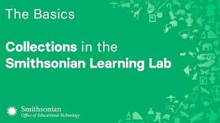 The Basics of Collections in the Smithsonian Learning Lab