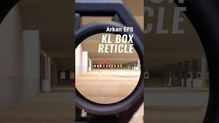 EP8 Arken KL Box reticle #pewpew #lpvo #tactical @ARKENOPTICSUSA