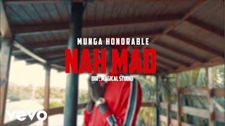 Munga Honorable - Nah Mad (Official Music Video)