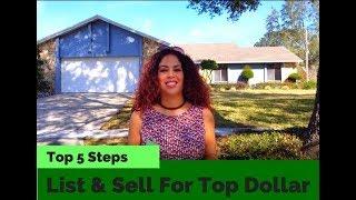 Top 5 Steps How to List & Sell Your Home for Top Dollar