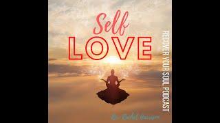 Recover Your Soul Podcast - Steps for Building a Foundation of Self-Love