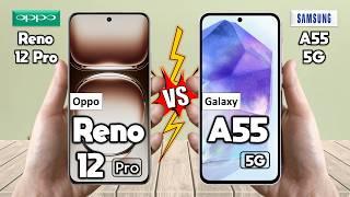 Oppo Reno 12 Pro Vs Samsung Galaxy A55 - Full Comparison  Techvs