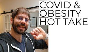 Covid & Obesity - Hot Take March 2021