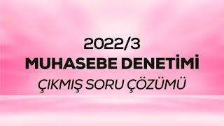 SMMM - SGS - 2022/3 - Muhasebe Denetimi Çıkmış Sınav Soruları Çözümü