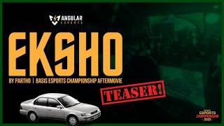 [Trailer] EKSHO ft. Partho x Angular Esports | BASIS ESPORTS CHAMPIONSHIP | Official Aftermovie