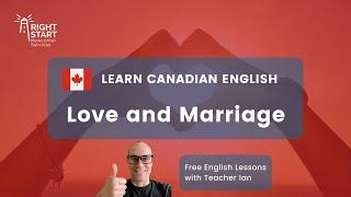 Learn Canadian English | Love and Marriage