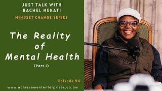 The Reality of Mental Health || Just Talk With Rachel Ep.94