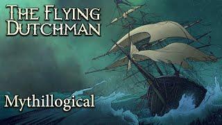 The Flying Dutchman: A History - Mythillogical Podcast