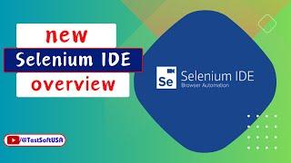 New Selenium IDE Overview | Power of Web Automation