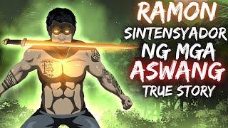 RAMON | SINTENSYADOR NG MGA ASWANG (True Story)