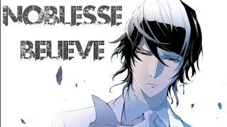 Believe「AMV」Noblesse.「Edit」