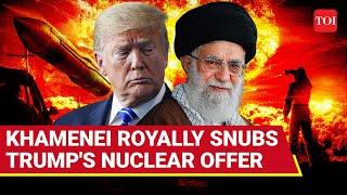 Khamenei Dumps Trump's Nuclear Offer: 'Won't Let Bullies Dominate Us' | Iran Vs US War Imminent?