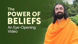 The Power of Beliefs - An Eye-Opening video by Swami Mukundananda