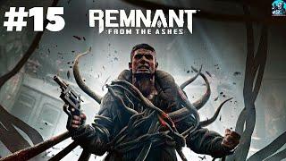 Прохождение игры REMNANT: FROM THE ASHES на Русском языке на PC. #15 Босс: Иксиллис xv.