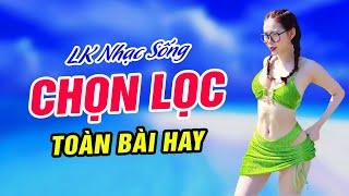 LK NHẠC SỐNG MỚI RA LÒ - TUYỂN CHỌN NHẠC SỐNG THÔN QUÊ CHỌN LỌC TOÀN BÀI HAY - LK ĐỒI THÔNG HAI MỘ