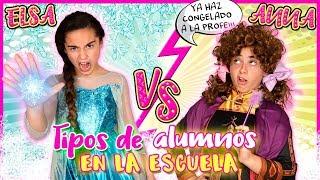 TIPOS de ALUMNOS en la ESCUELA de FROZEN!! ELSA VS ANNA en el COLEGIO!! CONGELO a MI PROFESORA!!