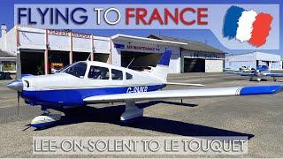 FLYING TO FRANCE | Solent Airport - Le Touquet [PA28 | HD Pilot VLOG | ATC Audio]