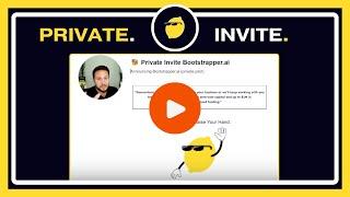  Private Invite Bootstrapper.ai