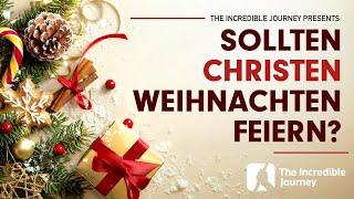 Sollten Christen Weihnachten feiern? # Gary Kent # The Incredible Journey