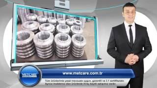 METCARE ENDÜSTRi A.Ş. - Dövme Çelik Flanş Fittings http://metcare.com.tr