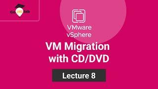 Lecture 8. How To Live Migrate Virtual Machine with CD/DVD Attached: Step by Step Tutorial