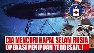 CIA Mencuri Kapal Selam Rusia, Operasi Penipuan Tebesar..!