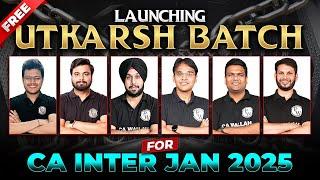 CA Inter Jan 2025 Free Utkarsh Batch Launch  | Know Complete Details