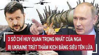 Bản tin Thế giới: Siêu tên lửa Ukraine trút thảm kịch xuống 3 sở chỉ huy quan trọng nhất Nga