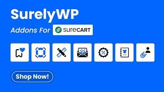 SurelyWP Addons for SureCart Overview | Enhance Your WordPress eCommerce Store