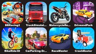 Race Master 3D,BB Racing 2,Truck Simulator,Bike Ride 3D,Car Parking Multiplayer,Motorcycle Crashes